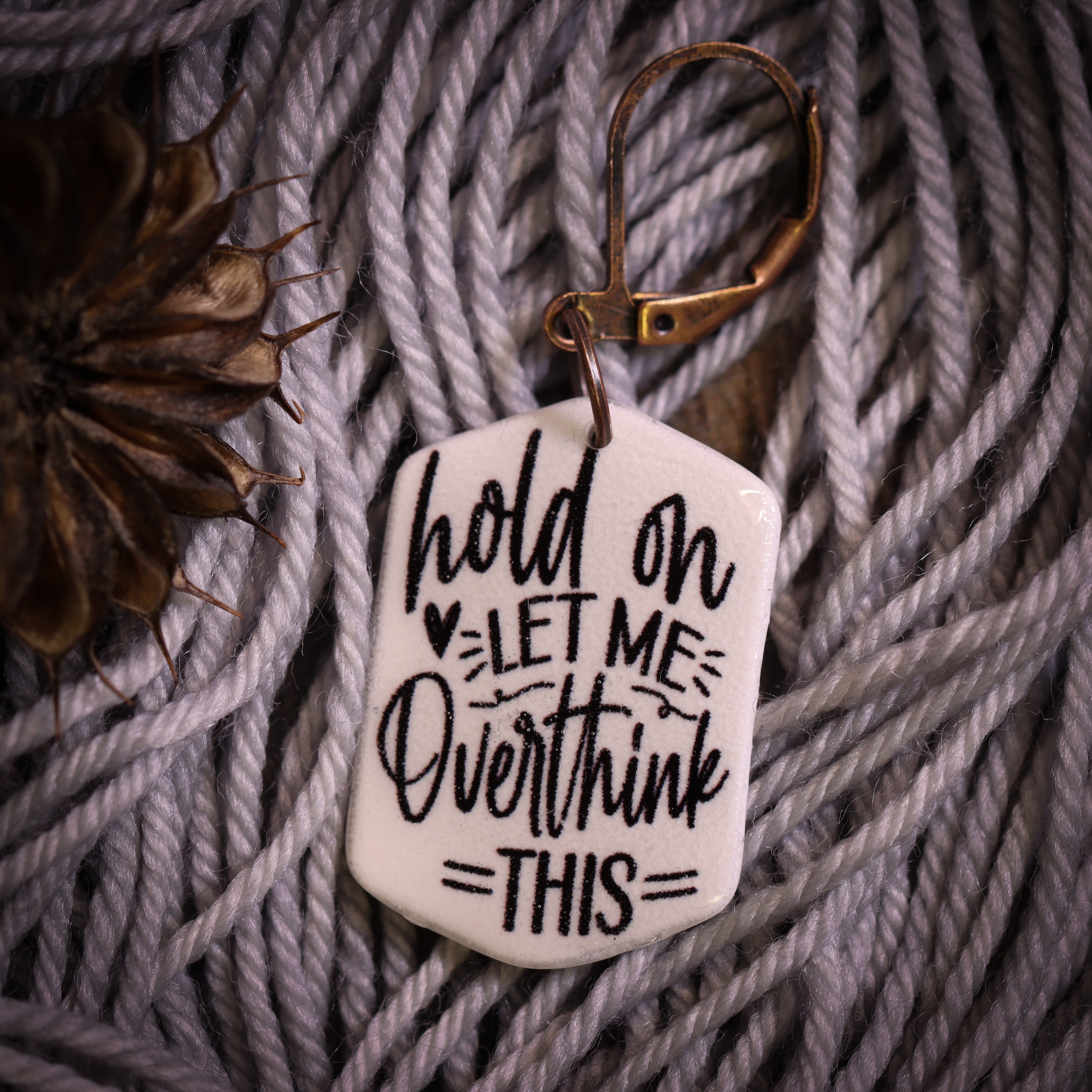 Hold On, Let Me Over Think This Stitch Marker