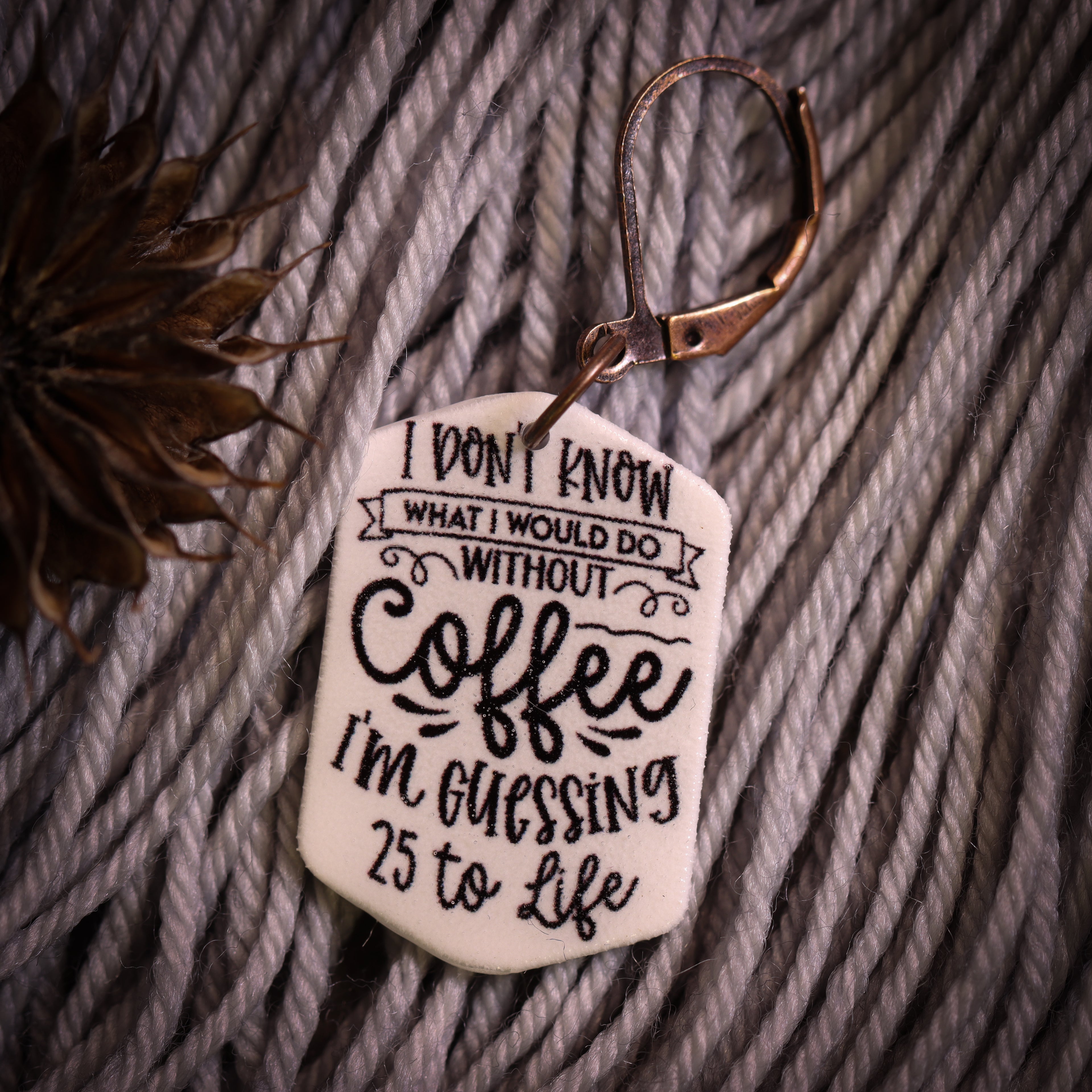 Without Coffee, I'm Doing 25 to Life Stitch Marker